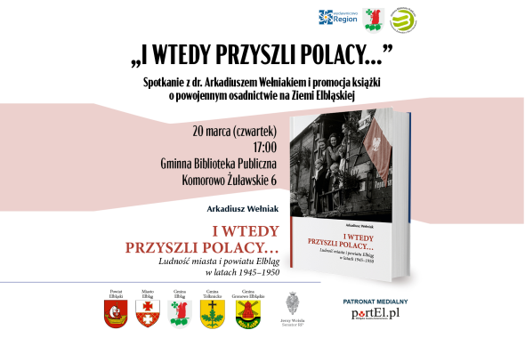 Ilustracja do informacji: Spotkanie z dr. Arkadiuszem Wełniakiem i promocja książki o powojennym osadnictwie na Ziemi Elbląskiej